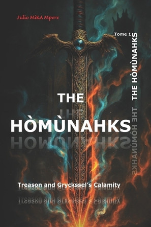 The Homunahks: Treason and Gryckssel's Calamity Mika Mpere Julio 9798286186549