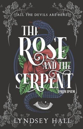 The Rose and the Serpent: A Gothic Dark Academia YA Fantasy Romance Lyndsey Hall 9781738475827