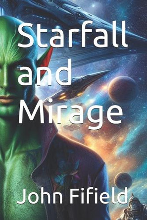 Starfall and Mirage John Fifield 9798287843236