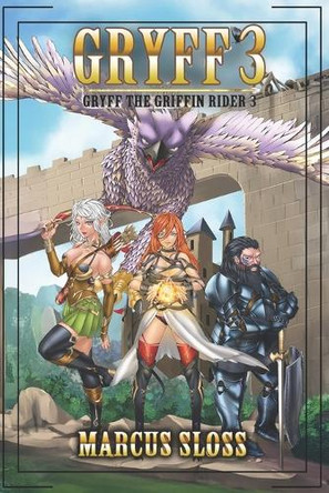 Gryff The Griffin Rider 3 R W Bunting 9781673353556