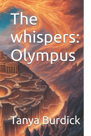 The whispers: Olympus Tanya Burdick 9798288690327