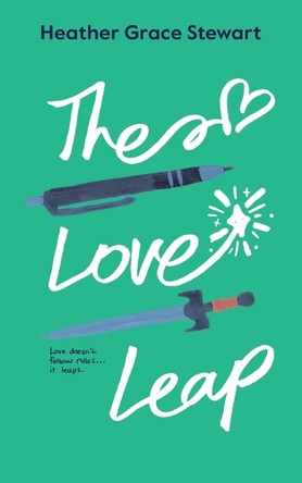 The Love Leap: A Friends to Lovers Scottish Time Travel Romance Heather Grace Stewart 9781988248417