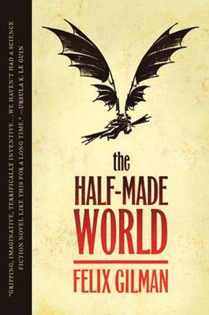 The Half-Made World Felix Gilman 9780765325532