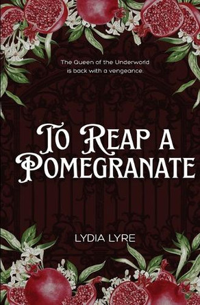 To Reap a Pomegranate Lydia Lyre 9798998980619