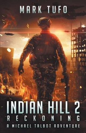 Indian Hill 2: Reckoning: A Michael Talbot Adventure Mark Tufo 9781794115330