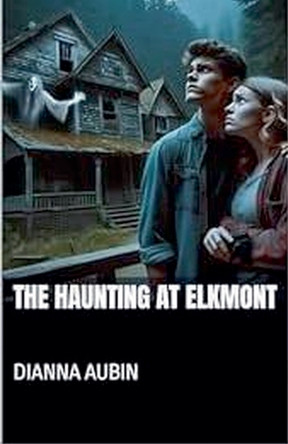 The Haunting At Elkmont Dianna Aubin 9798231415670