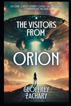 The Visitors from Orion Geoffrey Zachary 9798312754728