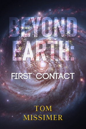 Beyond Earth: First Contact (Hardback) Tom Missimer 9781835434505
