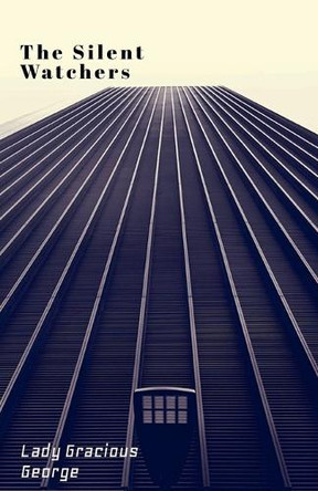 The Silent Watchers Lady Gracious George 9798231001958