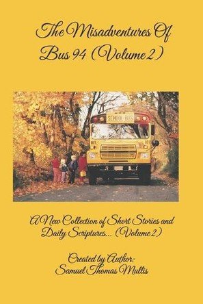 The Misadventures of Bus 94 (volume 2) Samuel Thomas Mullis 9798310043831