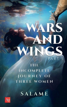 Wars And Wings: The Incomplete Journey of Three Women Swamini Chopra Salame 9798888838365 Wars And Wings: The Incomplete Journey of Three Women Swamini Chopra Salame 9798888838365
