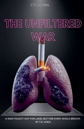 The Unfiltered War T K Anga 9798231058051