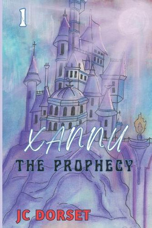 Xannu - The Prophecy Jc Dorset 9798289535672