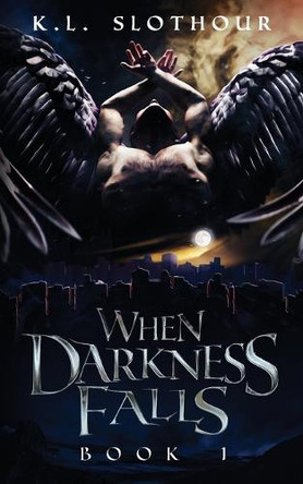 When Darkness Falls K L Slothour 9798822988392