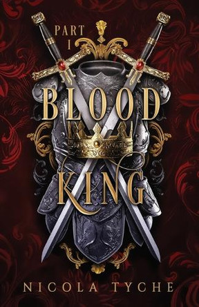 Blood King - Part I Nicola Tyche 9781959615132