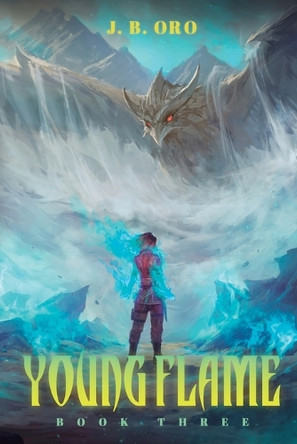 Young Flame 3: A Progression Fantasy J B Oro 9781039479067