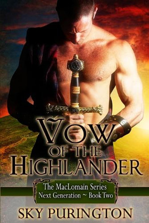 Vow of the Highlander: The MacLomain Series: Next Generation Sky Purington 9781500102210