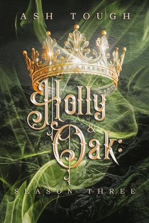 Holly & Oak: Season Three Ash Tough 9781764010542