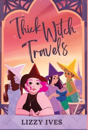 Thick Witch Travels Lizzy Ives 9781968025014 Thick Witch Travels Lizzy Ives 9781968025014