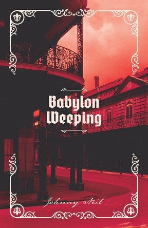 Babylon Weeping Johnny Neil 9798998768903