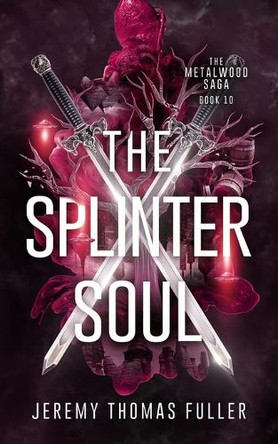 The Splinter Soul Jeremy Thomas Fuller 9781965990308