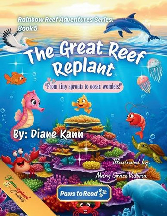 The Great Reef Replant Diane Kann 9781968245399