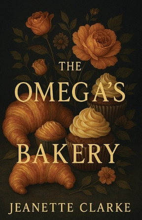 The Omega's Bakery Jeanette Clarke 9798349386213