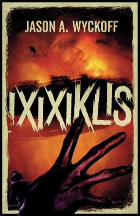 Ixixiklis Jason A Wyckoff 9781960534347