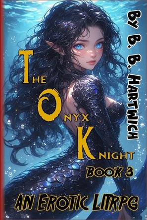 The Onyx Knight: Book 3 B B Hartwich 9798290490670