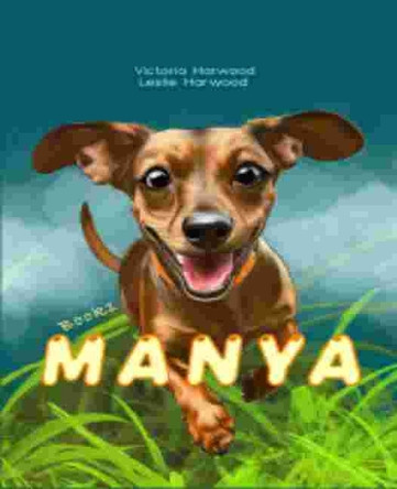 Manya: Life with a nose ahead of you! Victoria Harwood 9781917210867