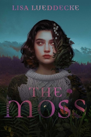 The Moss Lisa Lueddecke 9781665984485