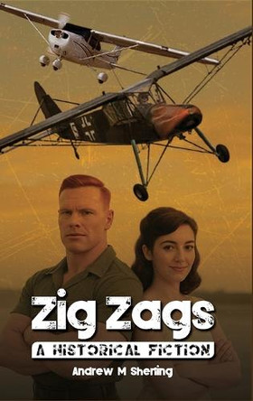 Zig Zags: A Historical Fiction Andrew M Sherling 9798349445248