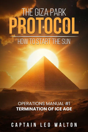 The Giza Park Protocol: How To Start The Sun Captian Leo Walton 9781917618625