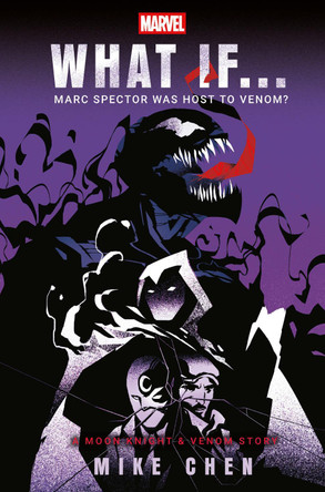 Marvel: What If . . . Marc Spector Was Host to Venom? (A Moon Knight & Venom Story) Mike Chen 9780593726884