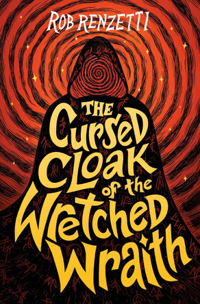 The Cursed Cloak of the Wretched Wraith #3 Rob Renzetti 9780593519592
