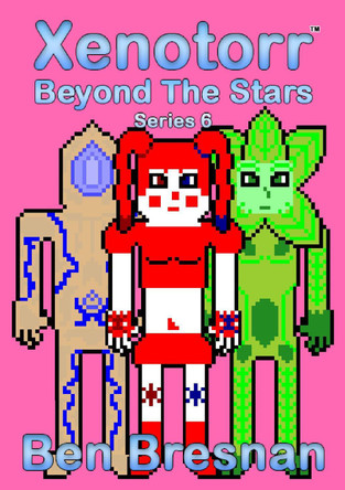 Xenotorr Beyond The Stars: Series 6 Ben Bresnan 9781806541225