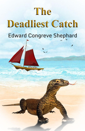 The Deadliest Catch Edward Congreve Shephard 9781068776557