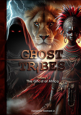 Ghost Tribes: The Ghost of Africa (Non-Illustrated Standard): A YA African Fantasy (Standard Non-Illustrated Edition) Venancio Gomani 9781806210992