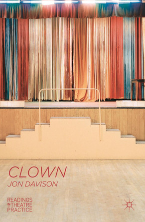 Clown Jon Davison (Royal Central School of Speech and Drama, University of London, UK) 9780230300149