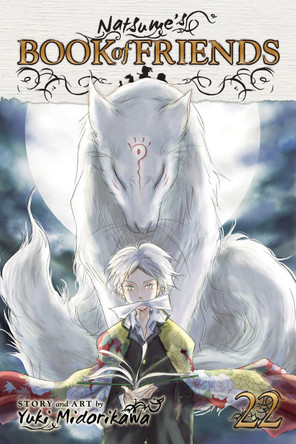 Natsume's Book of Friends, Vol. 22: Volume 22 Yuki Midorikawa 9781421596532