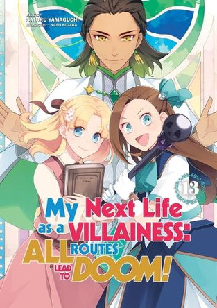 My Next Life as a Villainess: All Routes Lead to Doom! Volume 13 (Light Novel) Joshua Douglass-Molloy 9781718366725