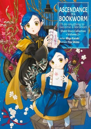 Ascendance of a Bookworm: Short Story Collection Volume 2 (Light Novel) Miya Kazuki 9781718356375
