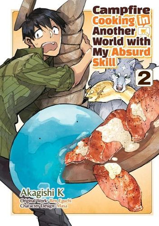 Campfire Cooking in Another World With My Absurd Skill: Volume 2 (Manga) Akagishi K 9781718337824