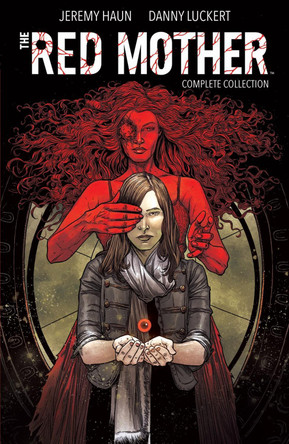 The Red Mother: Complete Collection Jeremy Haun 9798892155618 The Red Mother: Complete Collection Jeremy Haun 9798892155618