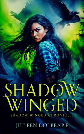 Shadow Winged: An Alaskan Folklore Urban Fantasy Jilleen Dolbeare 9781036706043 Shadow Winged: An Alaskan Folklore Urban Fantasy Jilleen Dolbeare 9781036706043