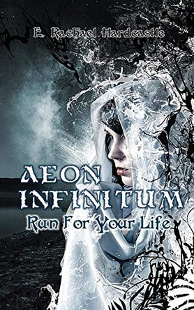 Aeon Infinitum by E. Rachael Hardcastle