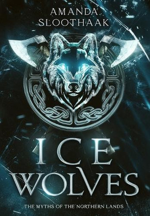 Ice Wolves Amanda Sloothaak 9789083432441 Ice Wolves Amanda Sloothaak 9789083432441