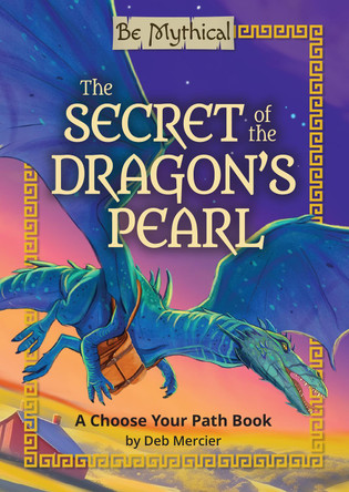 The Secret of the Dragon's Pearl Deb Mercier 9798894710372