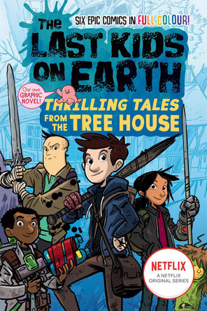 The Last Kids on Earth: Thrilling Tales from the Tree House (The Last Kids on Earth) Max Brallier 9780008485870 [USED COPY]