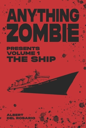 Anything Zombie Vol.1 The Ship Albert del Rosario 9798291111932